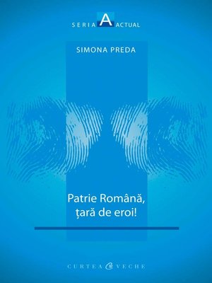 cover image of Patrie romana, tara de eroi!
